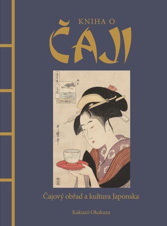 Kniha o čaji - Kakuzó Okakura